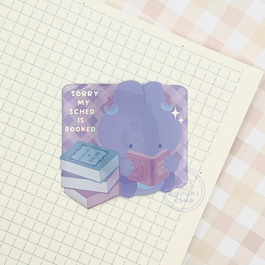Sorry My Sched Is Booked Kumi Vinyl Sticker