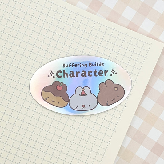 Suffering Builds Character Vinyl Sticker